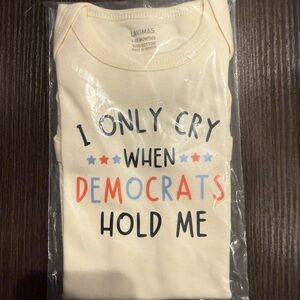 Lavimas Baby Onesie - I only cry when Democrats hold me